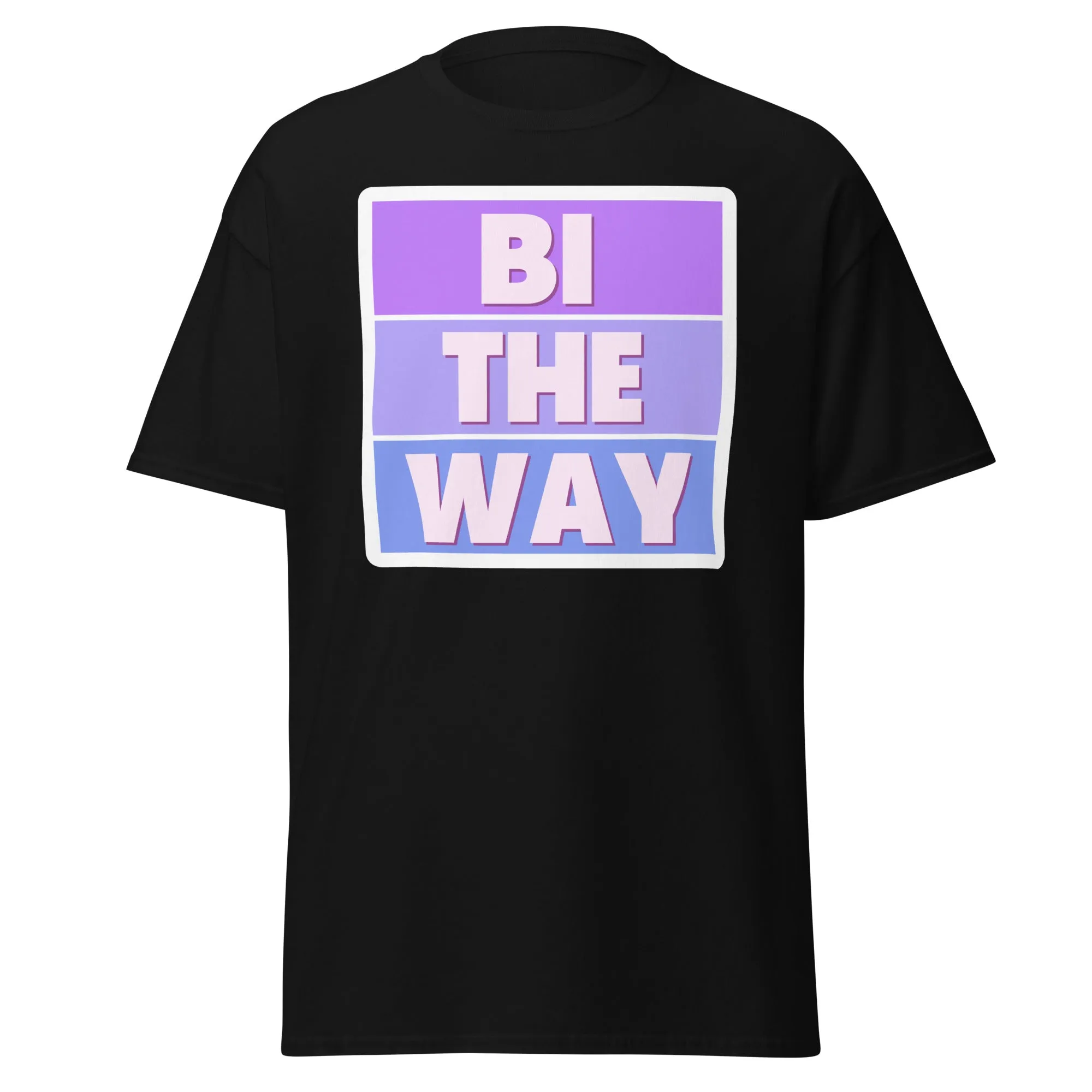 BI THE WAY Unisex T Shirt