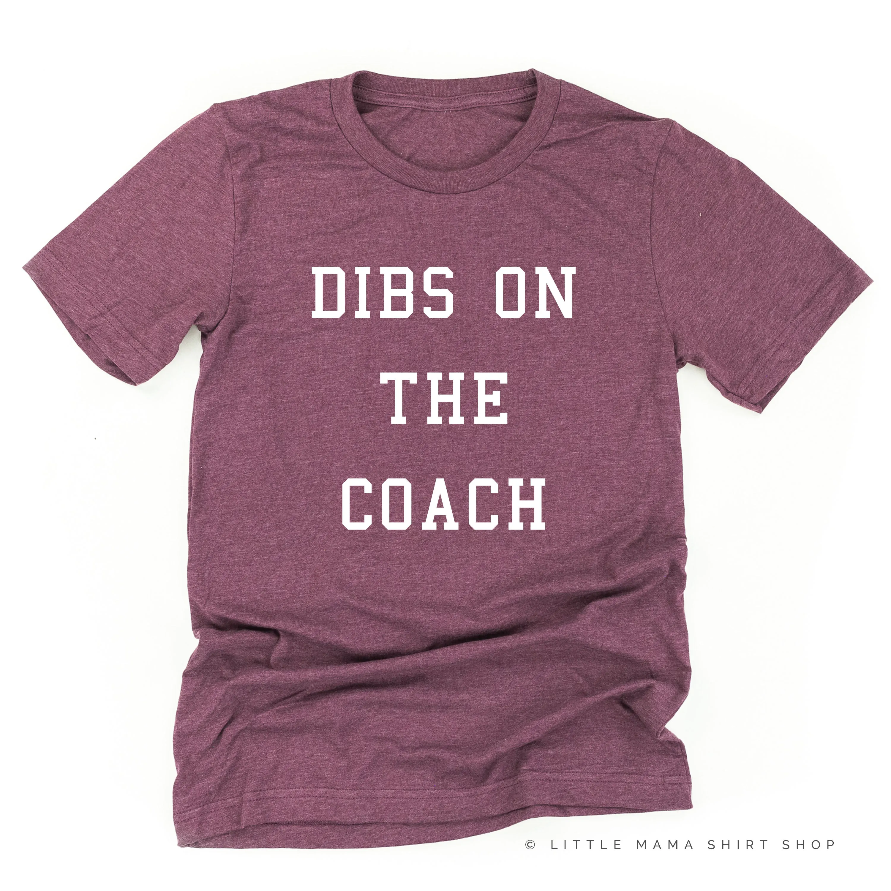 Dibs on the Coach - Unisex Tee