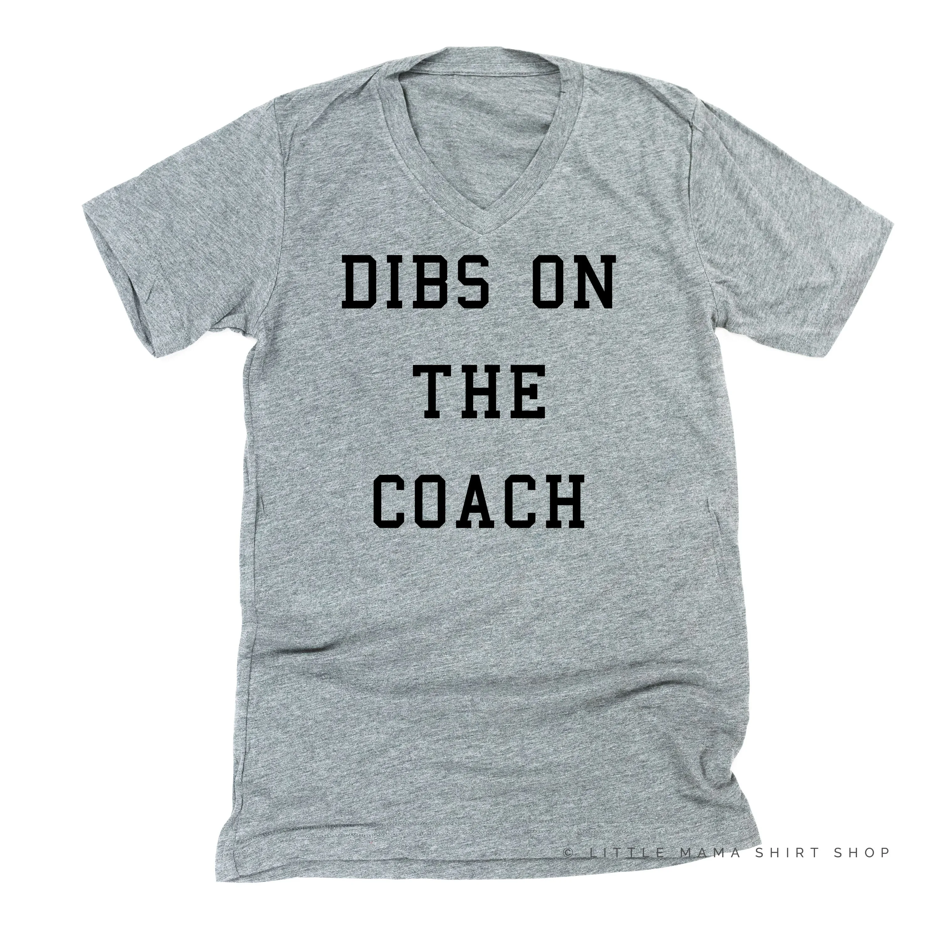 Dibs on the Coach - Unisex Tee