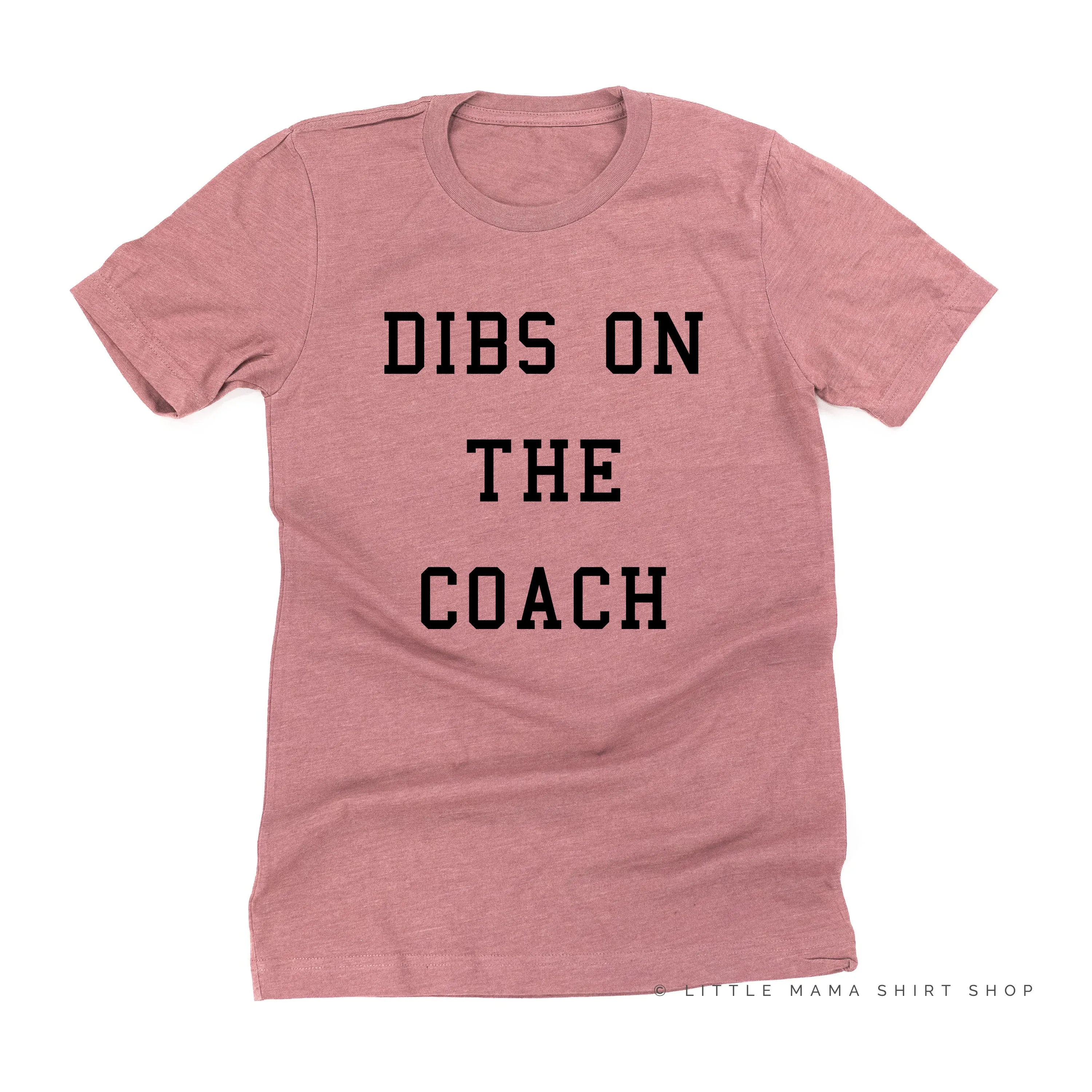 Dibs on the Coach - Unisex Tee