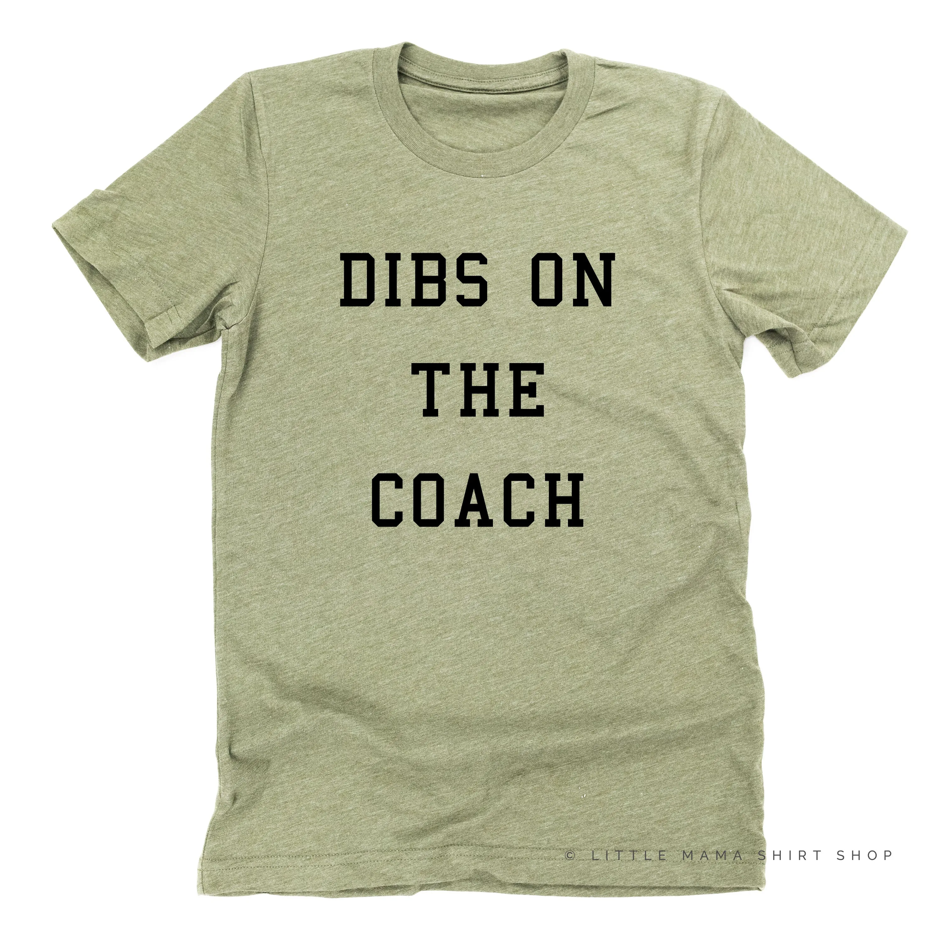 Dibs on the Coach - Unisex Tee