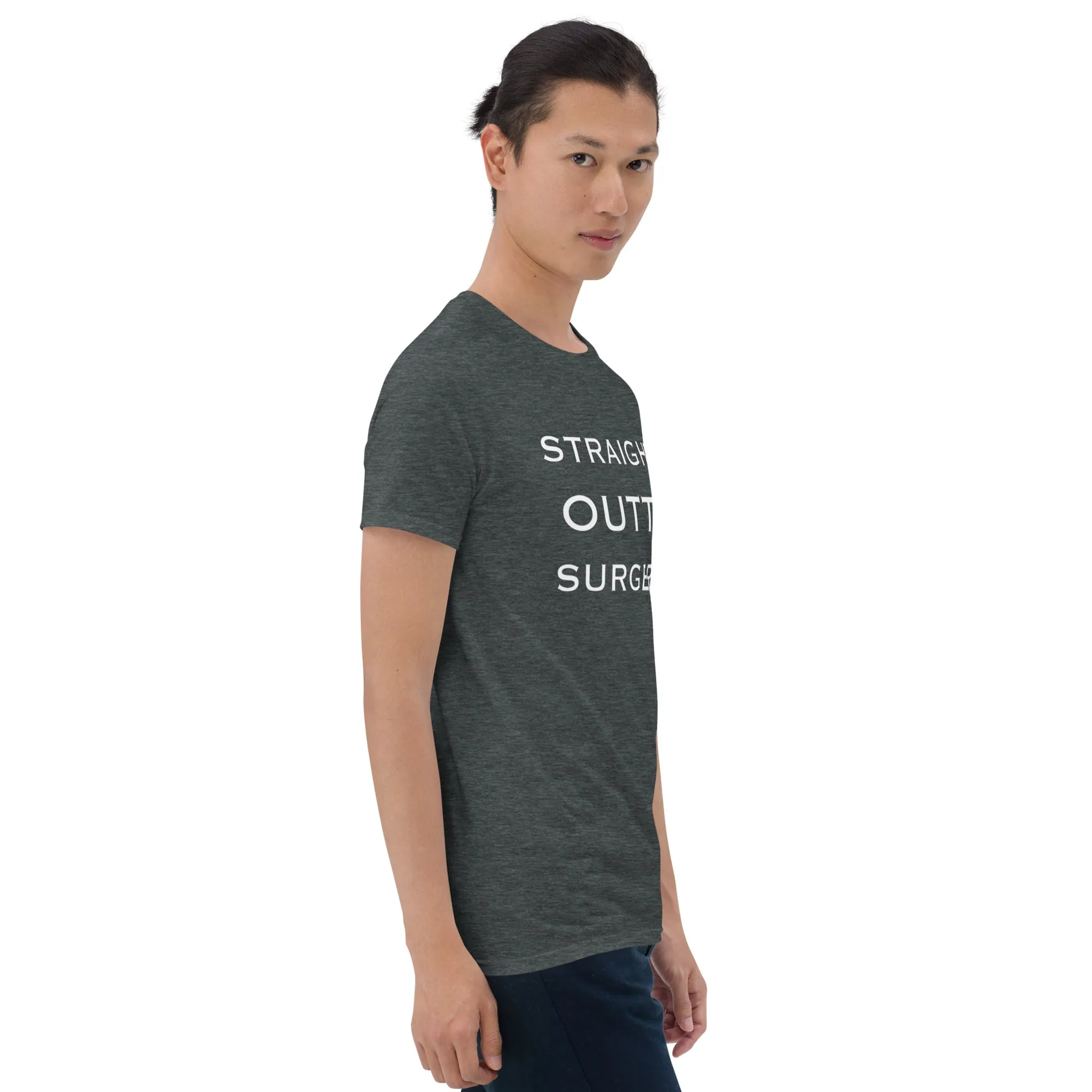 "Straight Outta Surgery" Short-Sleeve Unisex T-Shirt